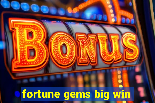 fortune gems big win